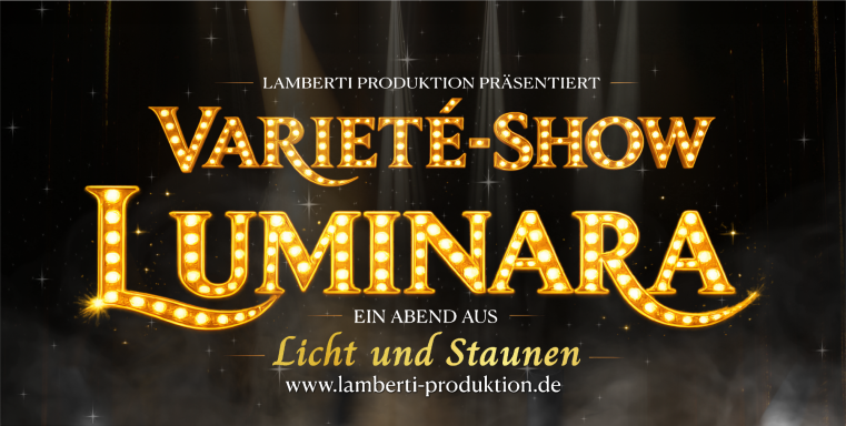 Plakat für die Varieté-Show "Luminara" mit leuchtendem Schriftzug und Glanz.